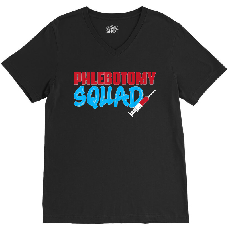 Cool Phlebotomy Squad With Syringe Phlebotomist Apparel V-neck Tee | Artistshot