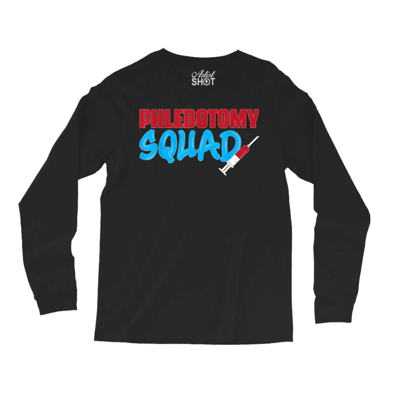 Cool Phlebotomy Squad With Syringe Phlebotomist Apparel Long Sleeve Shirts | Artistshot