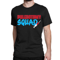 Cool Phlebotomy Squad With Syringe Phlebotomist Apparel Classic T-shirt | Artistshot