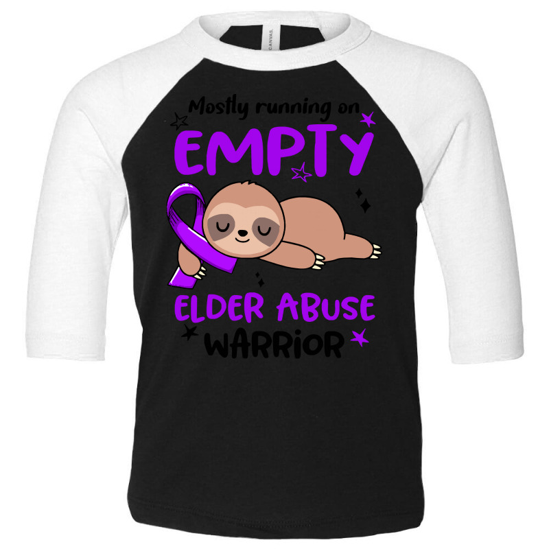 Elder Abuse Awareness T  Shirt Mostly Running On Empty Elder Abuse War Toddler 3/4 Sleeve Tee by fallaciousrealize | Artistshot