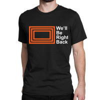 The Eric Andre Show - Well Be Right Back Shirt, Music, Movie, Film, Ga Classic T-shirt | Artistshot