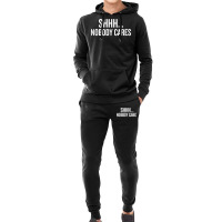 Shhh Nobody Cares Gift Halloween Christmas Funny Cool Hol Hoodie & Jogger Set | Artistshot