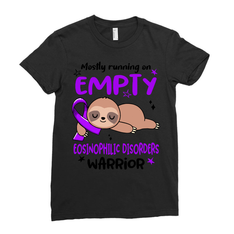 Eosinophilic Disorders Awareness T  Shirt Mostly Running On Empty Eosi Ladies Fitted T-Shirt by fallaciousrealize | Artistshot