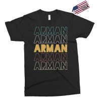 Arman Arman Arman Arman Arman Exclusive T-shirt | Artistshot