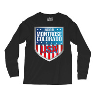 Made In Montrose, Colorado. Patriotic Usa Long Sleeve Shirts | Artistshot