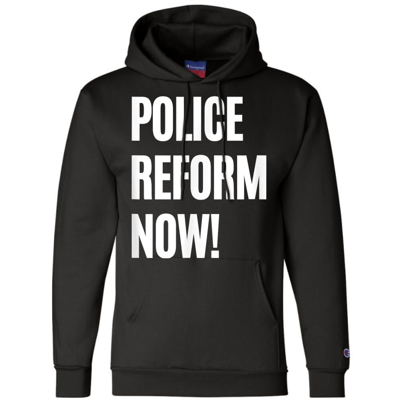 End Police Brutality Police Reform Now Political Protest Champion Hoodie | Artistshot