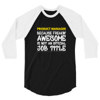 Product Manager Because Freakin Awesome Is Not An 3/4 Sleeve Shirt | Artistshot