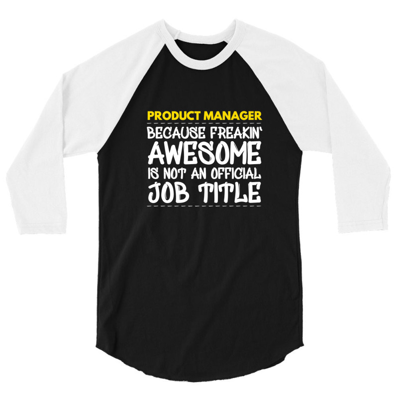 Product Manager Because Freakin Awesome Is Not An 3/4 Sleeve Shirt | Artistshot