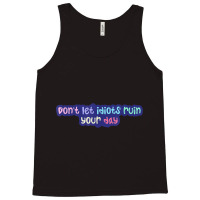 Don'leidiots Ruin Your Day Day Gifts Tank Top | Artistshot