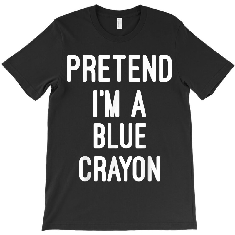 Easy Lazy Halloween Party Pretend I_m A Blue Crayon T-shirt | Artistshot