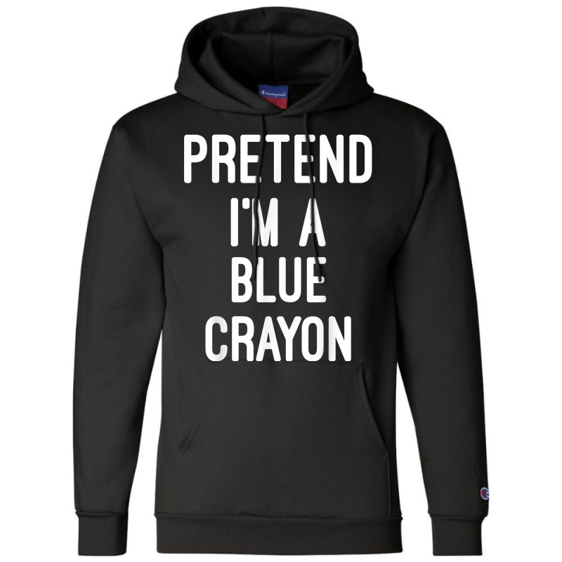 Easy Lazy Halloween Party Pretend I_m A Blue Crayon Champion Hoodie | Artistshot