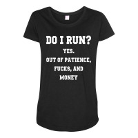 Do I Run Maternity Scoop Neck T-shirt | Artistshot