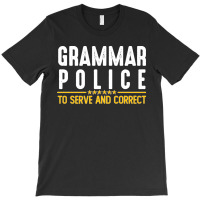 Grammar Police To Serve And Correct Sweatshirt T-shirt | Artistshot