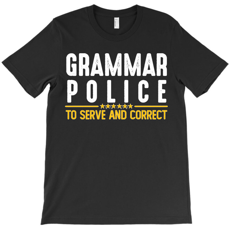 Grammar Police To Serve And Correct Sweatshirt T-Shirt by cm-arts | Artistshot