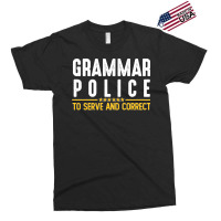 Grammar Police To Serve And Correct Sweatshirt Exclusive T-shirt | Artistshot