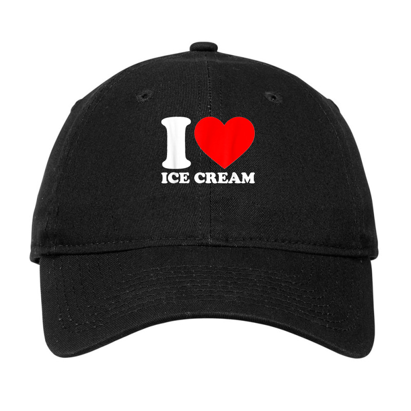 I Love Ice Cream I Heart Ice Cream Food Love Ice Cream Adjustable Cap by TauwannaJessup | Artistshot