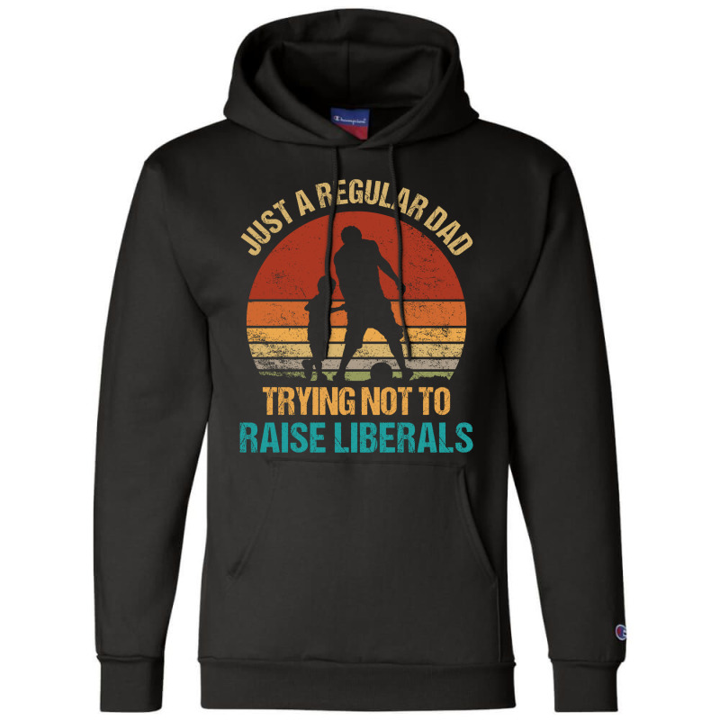 Mens Vintage Soccer Regular Dad Trying Not To Raise Liberals Champion Hoodie | Artistshot