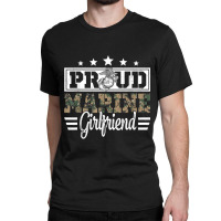 Proud Marine Military Girlfriend Gift For Boyfriend Classic T-shirt | Artistshot