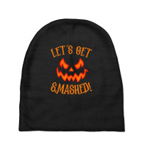 Pumpkin Matching Halloween Shirt Lets Get Smashed Baby Beanies | Artistshot