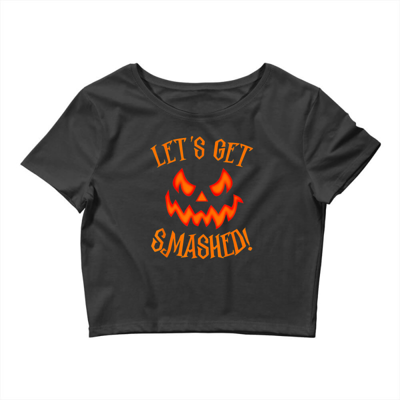 Pumpkin Matching Halloween Shirt Lets Get Smashed Crop Top by Premium | Artistshot