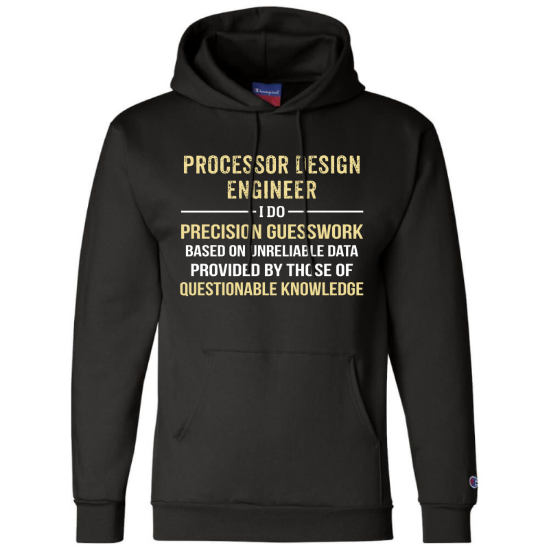 Processor Design Engineer I Do Precision Guesswork Champion Hoodie | Artistshot