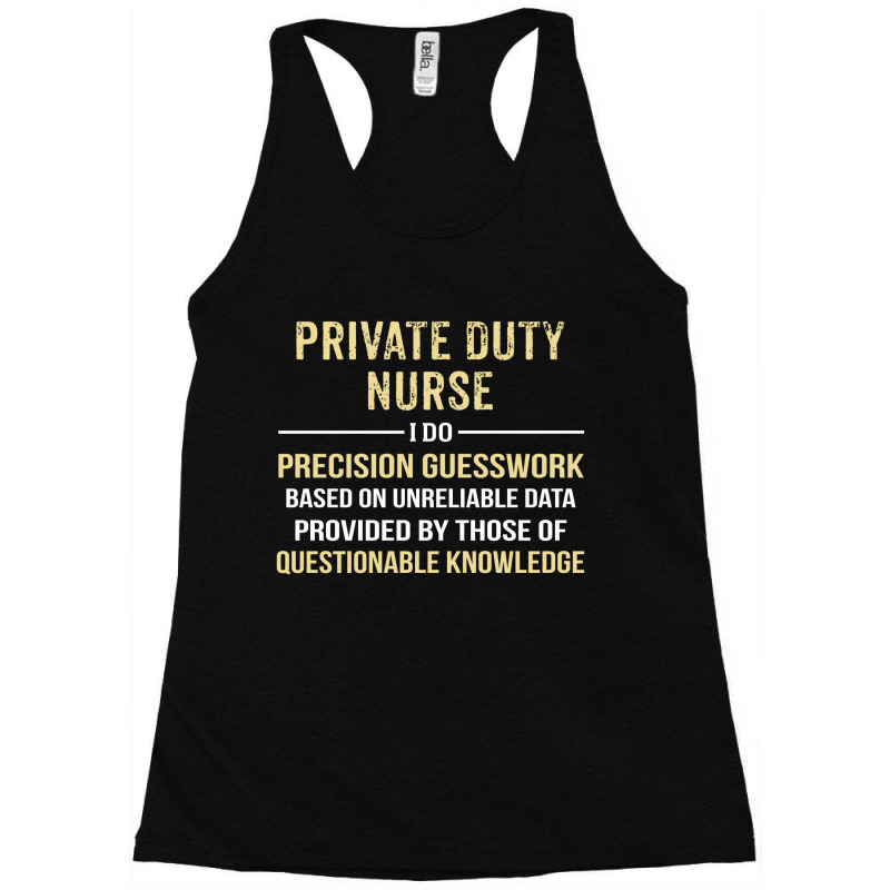 Private Duty  Nurse I Do Precision Guesswork. Funny Gift Racerback Tank by thanchashop | Artistshot