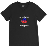 To Hell With Monogamy - Infinite Love Heart Polygamy Flag V-neck Tee | Artistshot