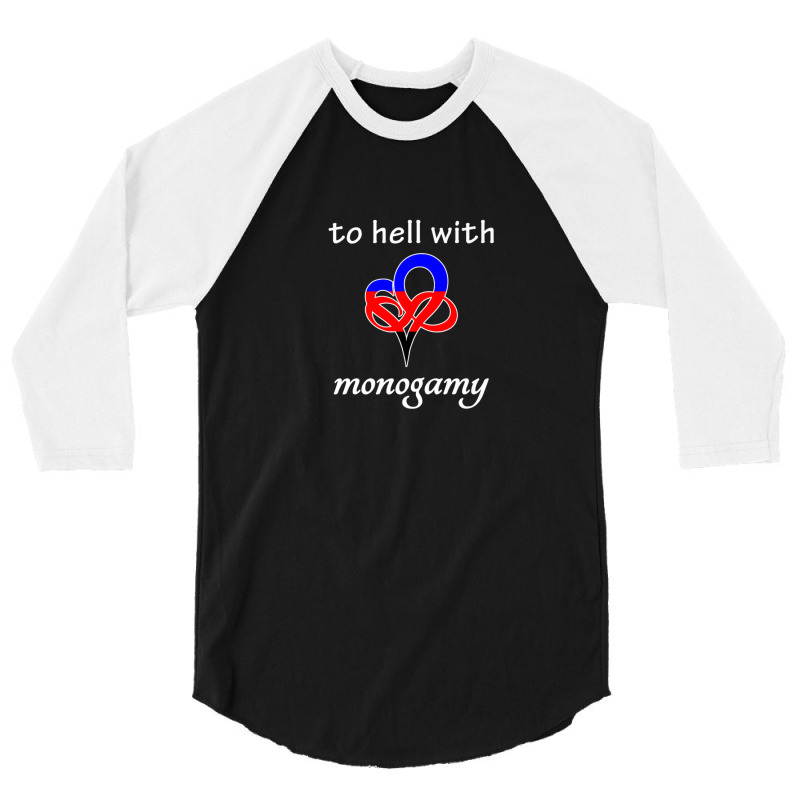 To Hell With Monogamy - Infinite Love Heart Polygamy Flag 3/4 Sleeve Shirt by BrianJolane | Artistshot