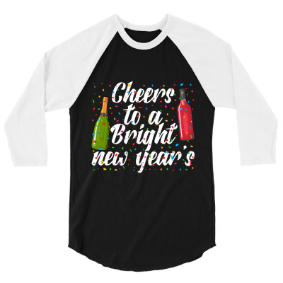 Cheers To Be A Bright New Year'ss 3/4 Sleeve Shirt Designed By Kennethadavis