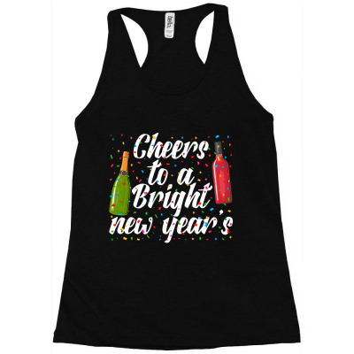Cheers To Be A Bright New Year'ss Racerback Tank Designed By Kennethadavis