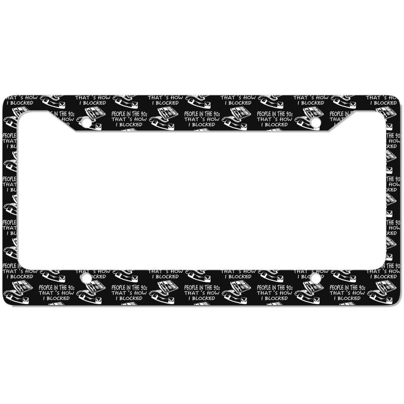 Blocked Phone Contacts In The 90s 80s 70s Classic License Plate Frame ...