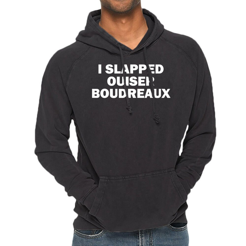 I Slapped Ouiser Boudreaux Vintage Hoodie | Artistshot