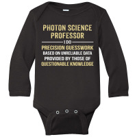 Photon Science Professor I Do Precision Guesswork Long Sleeve Baby Bodysuit | Artistshot