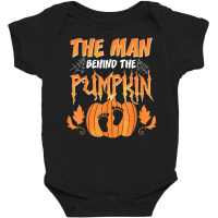 The Man Behind The Pumpkin Baby Dad Soon Halloween Pregnancy Baby Bodysuit | Artistshot