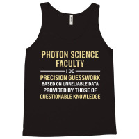 Photon Science Faculty I Do Precision Guesswork. Funny Gift Tank Top | Artistshot