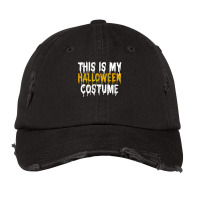 This Is My Halloween Costume Last Minute Halloween Costume Vintage Cap | Artistshot