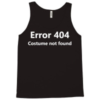 Error 404 Costume Not Found Funny Lazy Halloween Tank Top | Artistshot