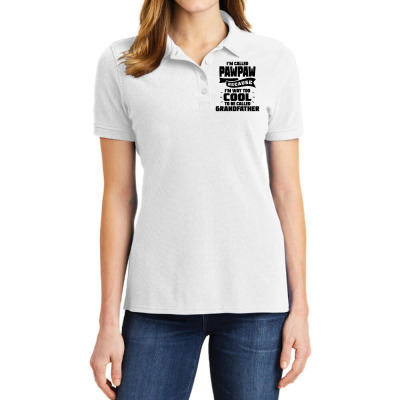 I'm Called Pawpaw Because I'm Way Too Cool To Be Called Grandfather Ladies Polo Shirt Designed By Tshiart