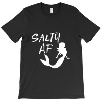 Salty Af Salt Water Mermaid   Beach Girl T-shirt | Artistshot