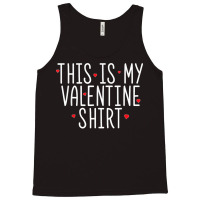 This Is My Valentine Valentines Day Tank Top | Artistshot