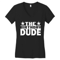 Birthday Dude Graphic Novelty Women's V-neck T-shirt | Artistshot