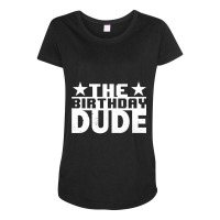 Birthday Dude Graphic Novelty Maternity Scoop Neck T-shirt | Artistshot