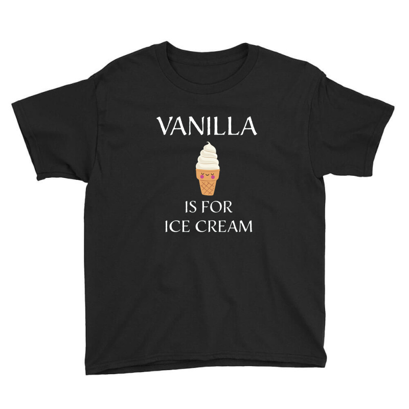 Vanilla Is For Ice Cream   Bdsm Gift Youth Tee by cm-arts | Artistshot