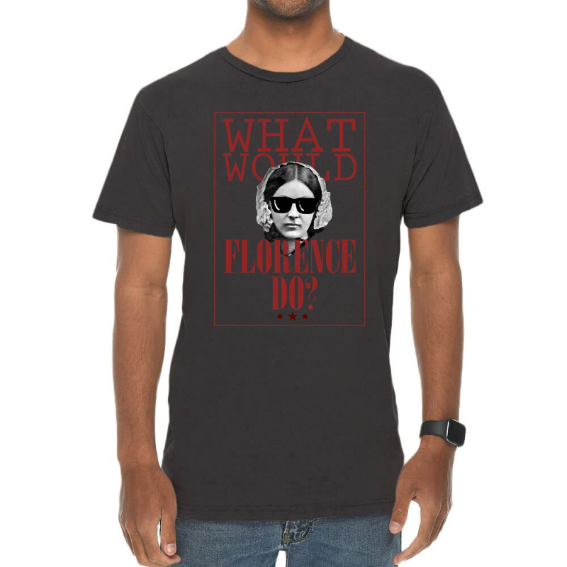 What Would Florence Do Vintage T-shirt | Artistshot