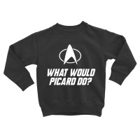 What-would-picard-do Toddler Sweatshirt | Artistshot