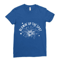 Blowin' Up The Spot   4th Of July Ladies Fitted T-shirt | Artistshot