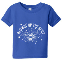 Blowin' Up The Spot   4th Of July Baby Tee | Artistshot