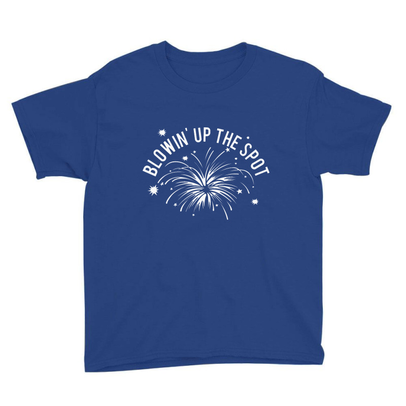 Blowin' Up The Spot   4th Of July Youth Tee by cm-arts | Artistshot