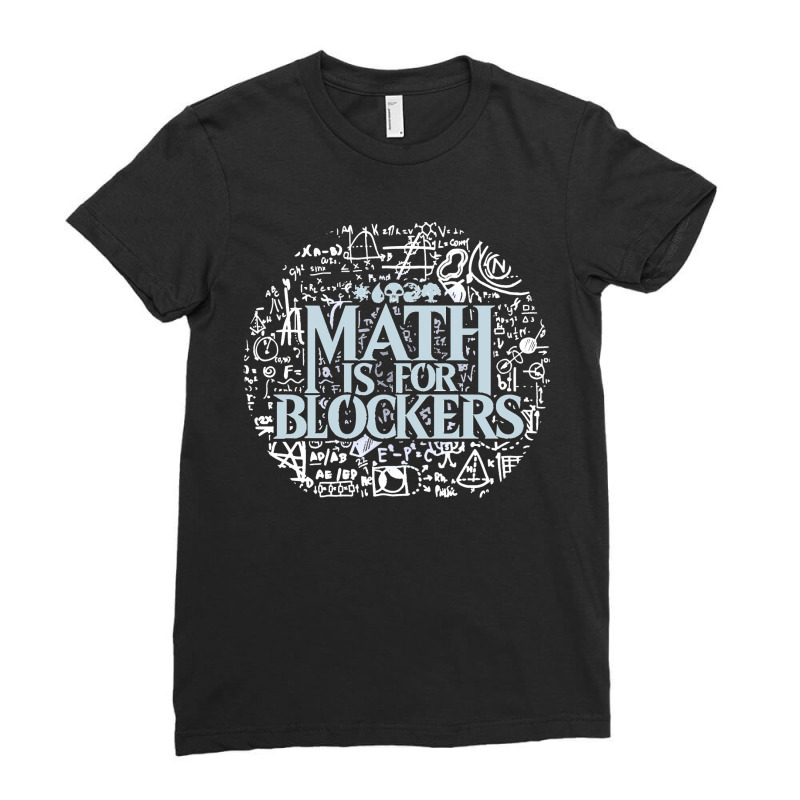 Math Is For Blockers Artifact Edition Classic Ladies Fitted T-Shirt by TauwannaJessup | Artistshot