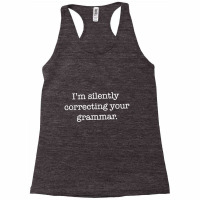 Silently Correcting Your Grammar Funny Racerback Tank | Artistshot